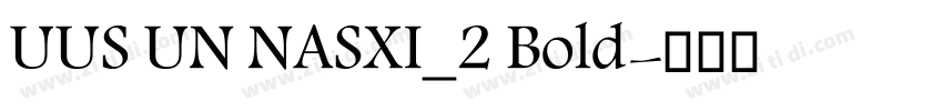 UUS UN NASXI_2 Bold字体转换